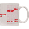Mo Money, Mo Problems Coffee Mug