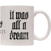 It Was All A Dream Coffee Mug