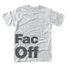 Fac Off (white) T-shirt