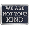 We Are Not Your Kind Stencil Woven Patch