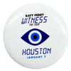 Witness The Tour Houston January 7 Button