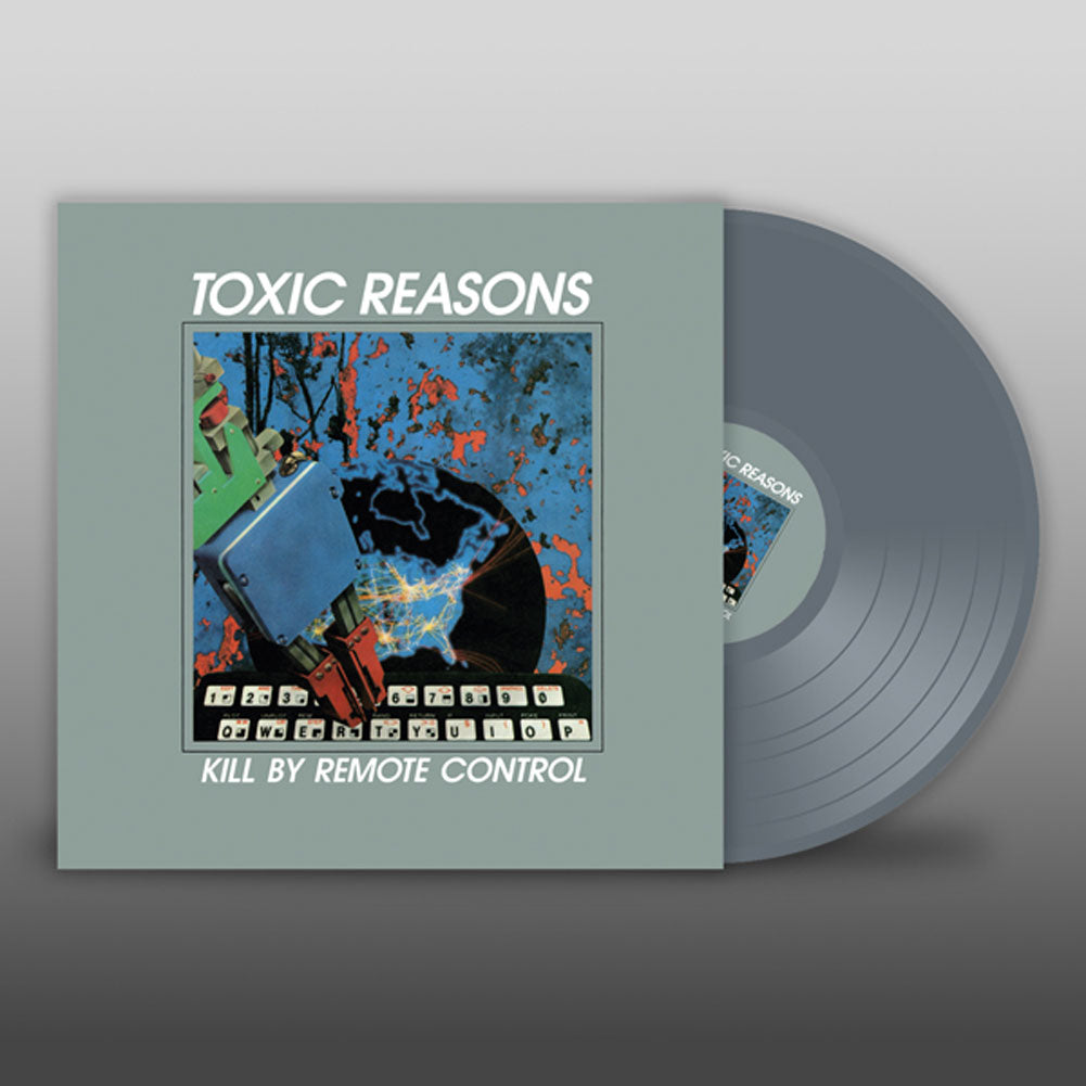 Toxic Reasons Kill By Remote Control (grey Vinyl) Vinyl LP Vinyl