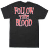 Follow The Blood T-shirt