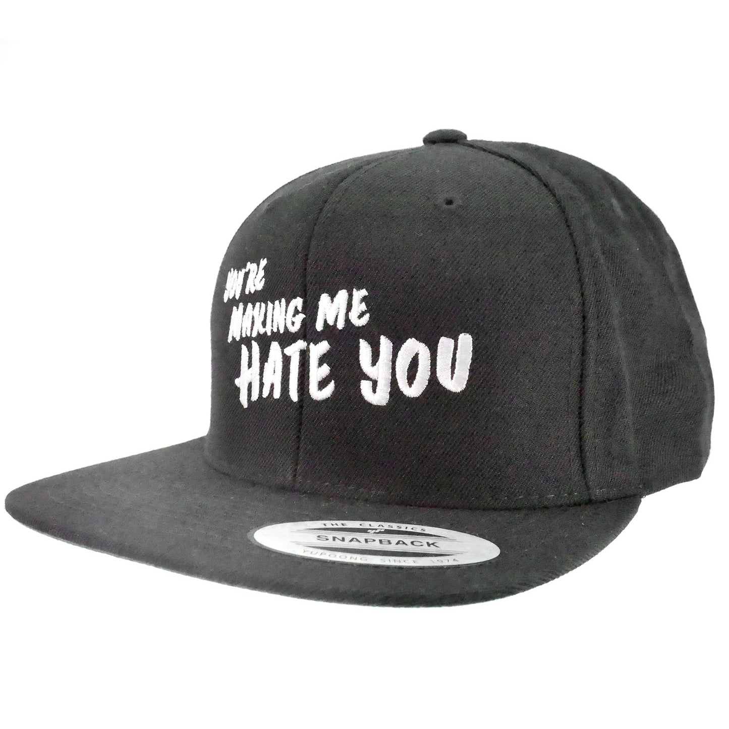 You're Making Me Hate You Snapback Hat Baseball Cap
