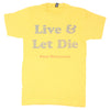 Live & Let Die Tee T-shirt