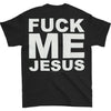 Fuck Me Jesus T-shirt