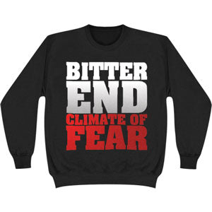 Bitter End Climate Of Fear Sweatshirt