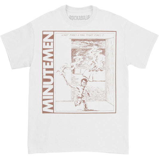 What Makes A Man Start Fires? T-shirt