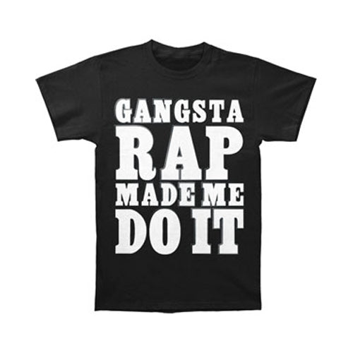 Gangsta Rap Made Me Do It T-shirt