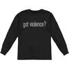 Got Violence  Long Sleeve